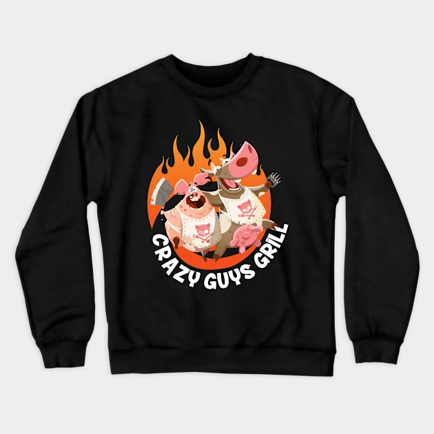 Crazy Guys Grill White Text Crewneck Sweatshirt by radbadchad